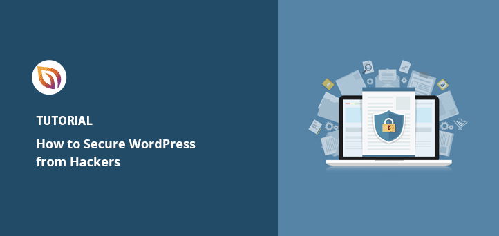 How to Secure Your WordPress Site from Hackers (17 Expert Tips)