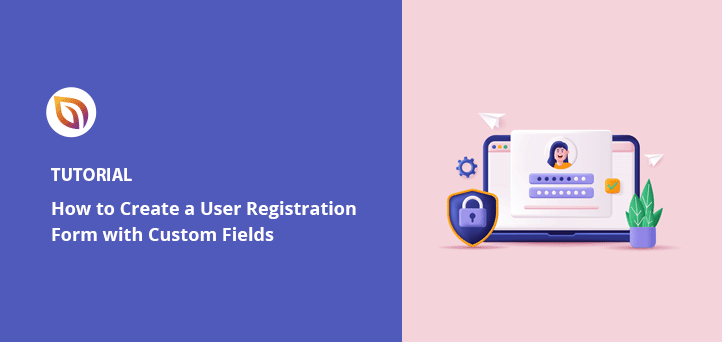 How to Create a WordPress User Registration Form With Custom Fields
