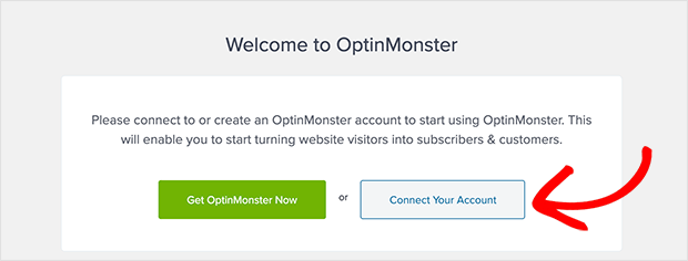 Click the connect your account button to connect OptinMonster to WordPress