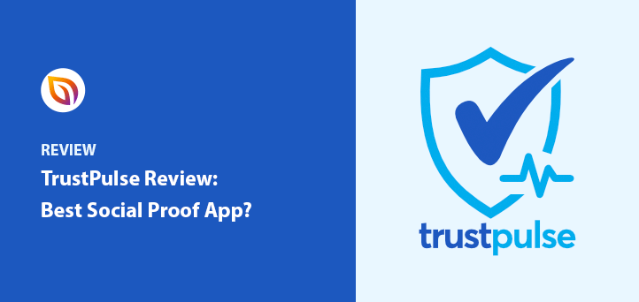 Revue de TrustPulse : Est-ce la meilleure application de preuve sociale en 2024 ?