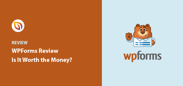 In-Depth WPForms Review: Is It Worth the Money?