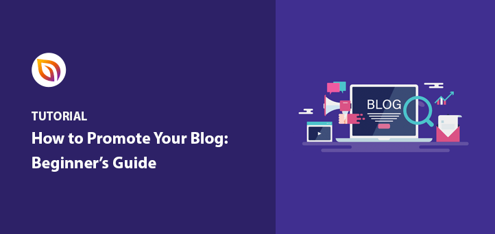 How to Promote Your Blog in 2021 (Beginner's Guide)