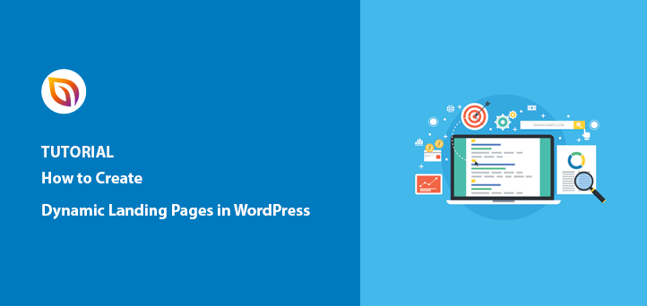 what is a dynamic landing page and how to create dynamic landing pages in WordPress