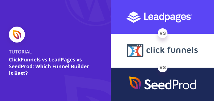 ClickFunnels vs LeadPages vs SeedProd : Quel est le meilleur générateur d'entonnoir ?