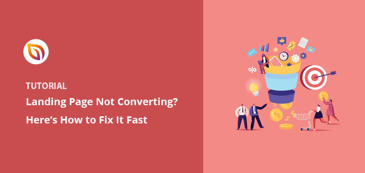 Landing Page Not Converting? 9 Tips to Fix It Fast