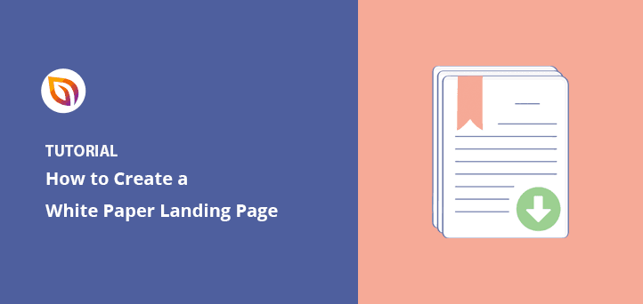 6 White Paper Download Landing Page Ideas (+ Easy Tutorial)