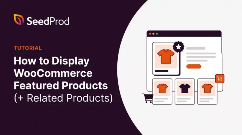 Como Exibir Produtos em Destaque do WooCommerce (+ Produtos Relacionados)
