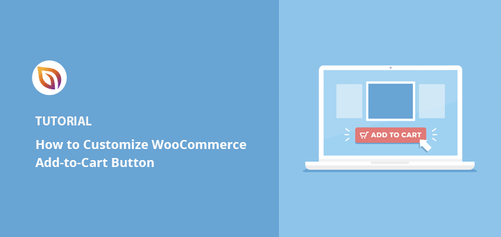 How to Customize Your WooCommerce Add-to-Cart Button