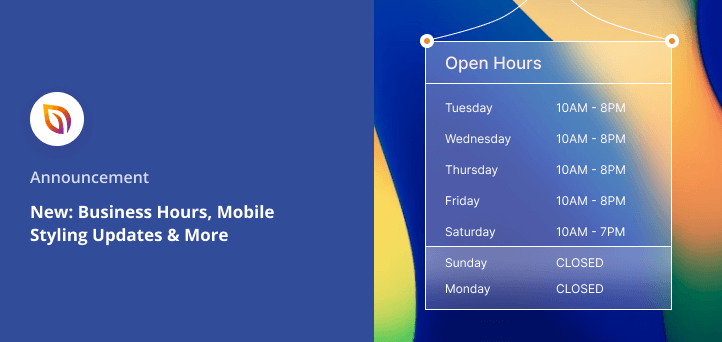 NEW Business Hours, Mobile Styling Updates & More