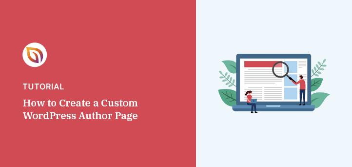 How to Create a Custom WordPress Author Page (2 Easy Ways)