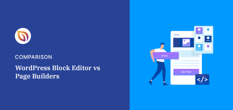 WordPress Block Editor vs Page Builders : Lequel est le meilleur ?