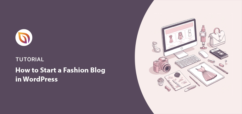How to Start a Fashion Blog in WordPress The Easy Way