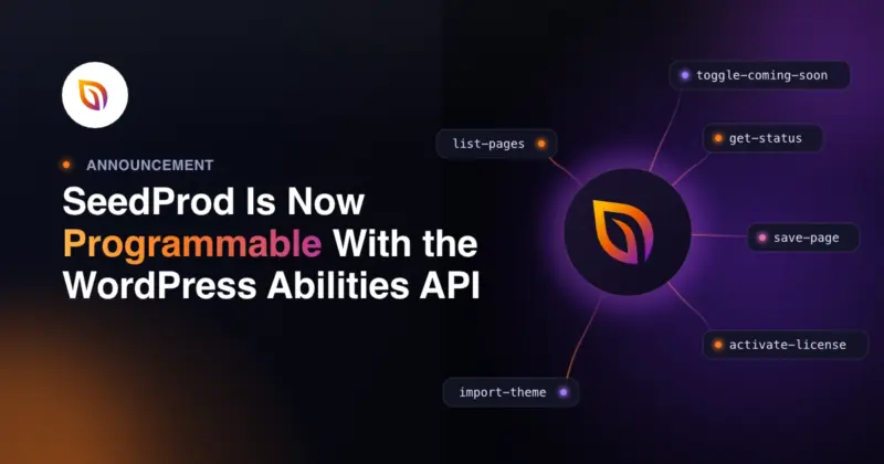 SeedProd Is Now Programmable With the WordPress Abilities API